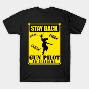 Gun Pilot - Girl Stay Back Gun Pilot in Training T-Shirt